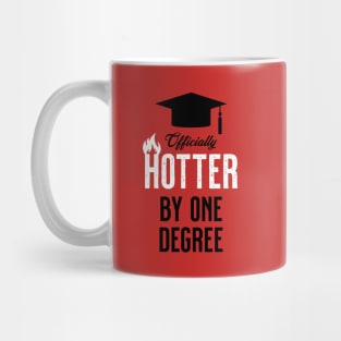 Officially Hotter by One Degree!! Mug